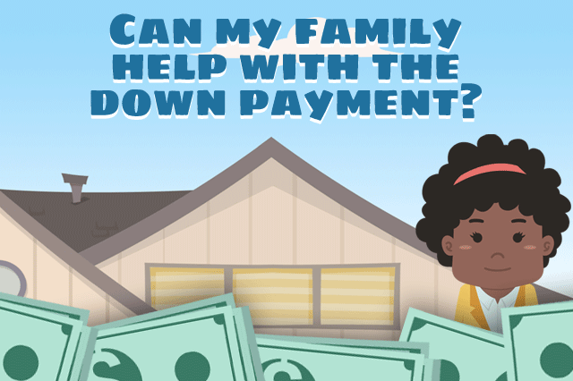 Families can help with your FHA down payment