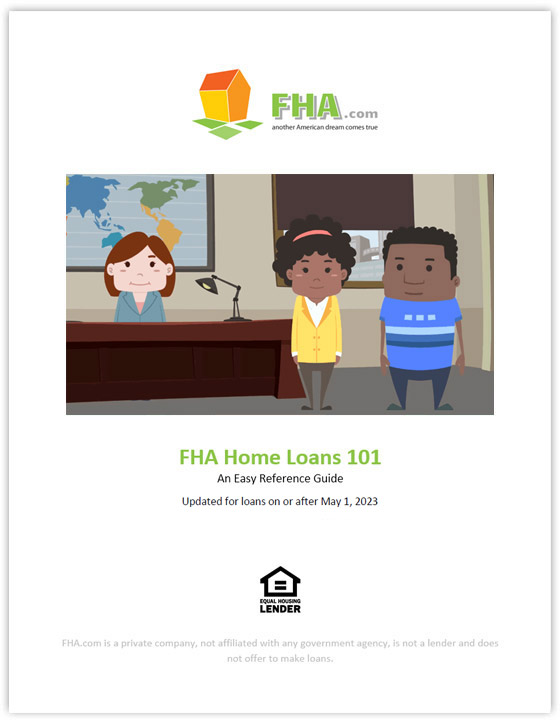 FHA Home Loans 101 - An Easy Reference Guide